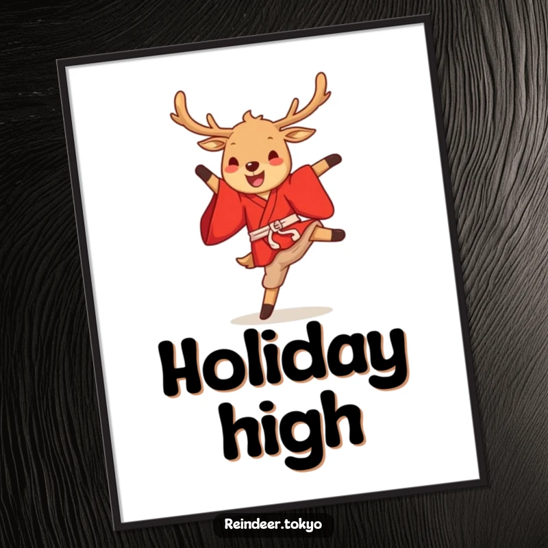 Funny reindeer kimono poster featuring a cute cartoon reindeer in a red kimono performing a gleeful high kick with holiday spirit.
